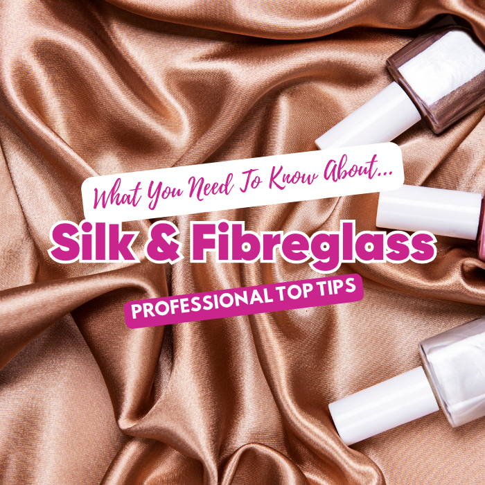 Silk and Fibreglass Nails – Top Tips